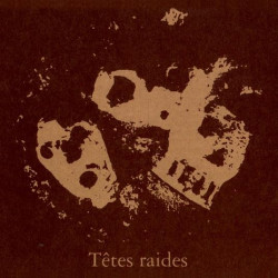 Tetes Raides • Not Dead But Bien Raides