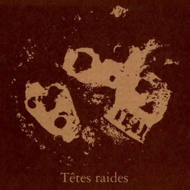 Tetes Raides • Not Dead But Bien Raides