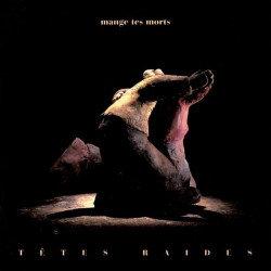 Tetes Raides • Mange Tes Morts