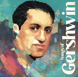 Songs Of Gershwin • Songs Of Gershwin