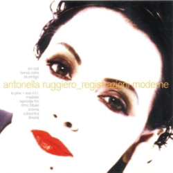 Antonella Ruggiero • Registrazioni Moderne