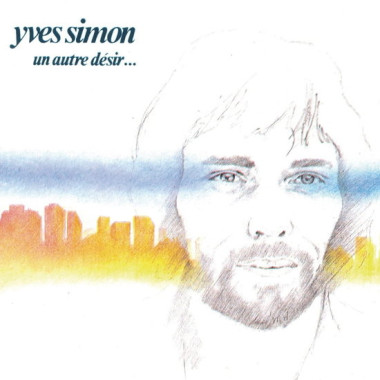 Yves Simon • Un Autre Desir
