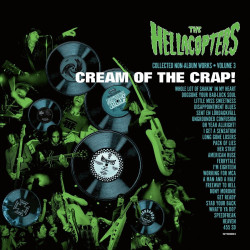 Hellacopters • Cream Of The Crap! Collected Non-Album Works Volume 3