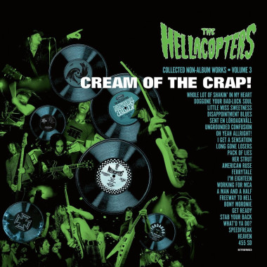 Hellacopters • Cream Of The Crap! Collected Non-Album Works Volume 3