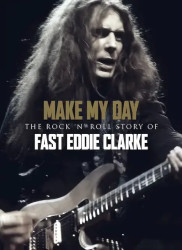 Clarke, Eddie • Make My Day - The Rock N Roll Story Of Eddie Clarke