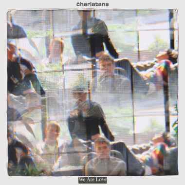 Charlatans • We Are Love