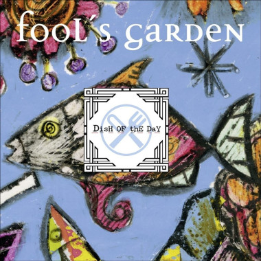 Fool´S Garden • Dish Of The Day (30Th Anniversary)
