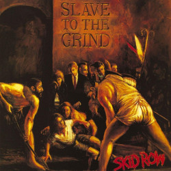 Skid Row • Slave To The Grind