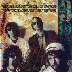 The Traveling Wilburys • The Traveling Wilburys / Vol. 3, 2016 Remaster