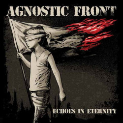 Agnostic Front • Echoes In Eternity