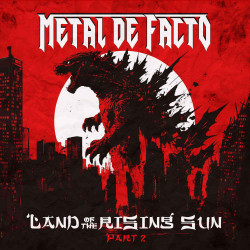 Metal De Facto • Land Of The Rising Sun Â€“ Part Ii