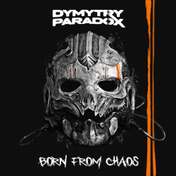 Dymytry Paradox • Born From Chaos