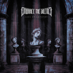 Embrace The Silence • Lies Of Empathy