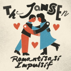 Jansen • Romantisasi Impulsif