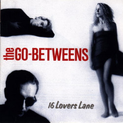 The Go-Betweens • 16 Lovers Lane