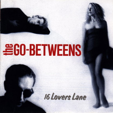 The Go-Betweens • 16 Lovers Lane