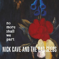 Nick Cave • No More Shall We Part