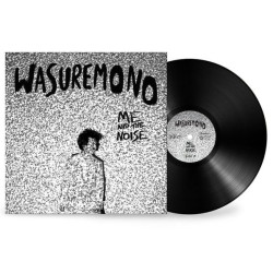 Wasuremono • Me And The Noise / 180Gr.