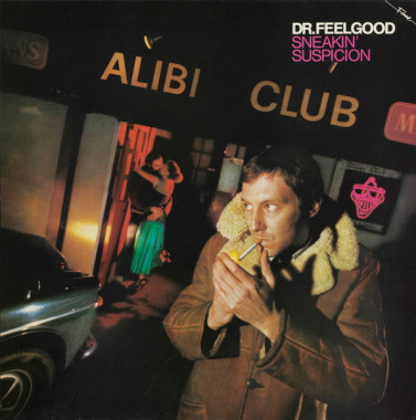Dr. Feelgood: • Sneakin' Suspicion