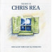 Rea, Chris: • New Light Through Old Windows