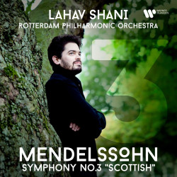 Shani, Lahav • Rotterdam Philharmonic Orchestra:  Mendelssohn: Symphony No. 3  Mendelssohn-bartholdy,