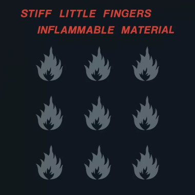 Stiff Little Fingers • Inflammable Material