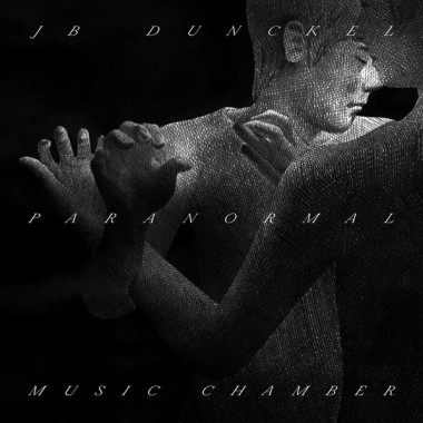 Dunckel, Jb • Paranormal Music Chamber