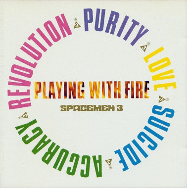 Spacemen 3 • Playing With Fire