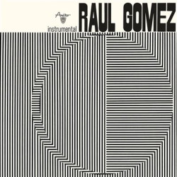 Gomez, Raul • Raul Gomez