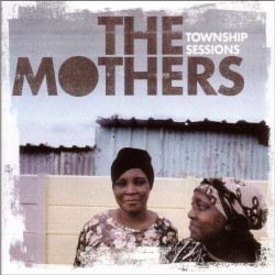 Mothers • Township Sessions