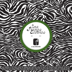 Frango Eletrico, Ana • 7-A Sua Diversao / Nao Tem Nada Nao