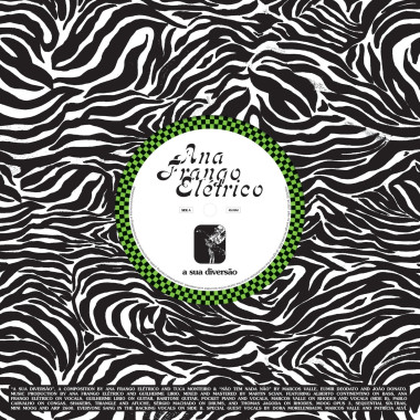Frango Eletrico, Ana • 7-A Sua Diversao / Nao Tem Nada Nao