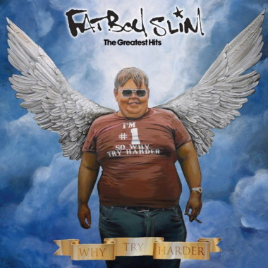 Fatboy Slim • Why Try Harder The Greatest Hits
