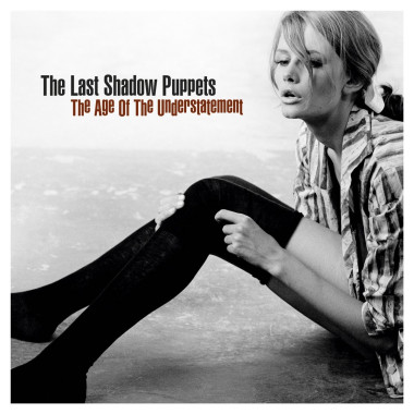 Last Shadow Puppets • Age Of The Understatement