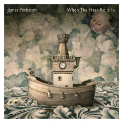 James Yorkston • When the Haar Rolls In