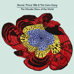 Bonnie Prince Billy • Wonder Show of the World