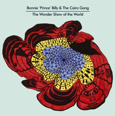 Bonnie Prince Billy • Wonder Show of the World