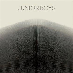 Junior Boys • It’s All True
