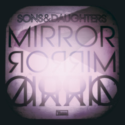 Sons & Daughters • Mirror Mirror