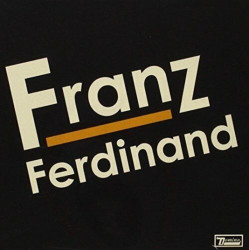 Franz Ferdinand Franz Ferdinand • Franz Ferdinand Franz Ferdinand