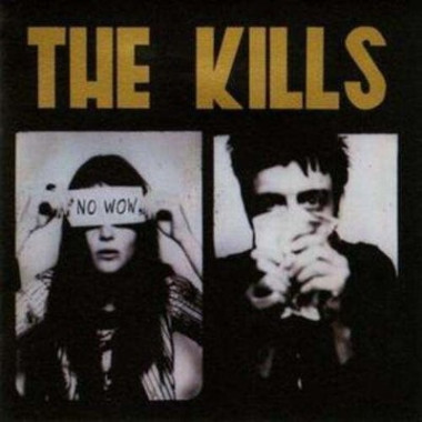 The Kills No Wow • The Kills No Wow