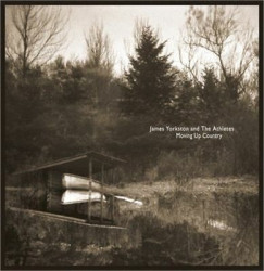 James Yorkston & The Athletes • Moving Up Country
