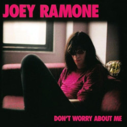 Joey Ramone • Don´t Worry About Me