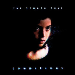 The Temper Trap • Conditions