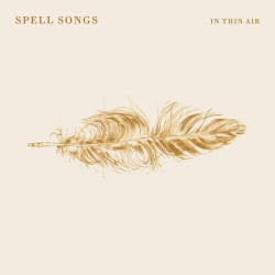 Spell Songs • In Thin Air