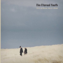 The Eternal Youth • Life Is An Illusion Love Is A Dream / Love Is A Dream