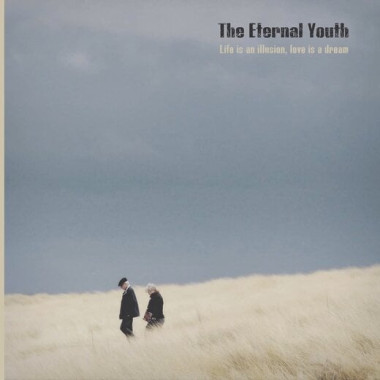 The Eternal Youth • Life Is An Illusion Love Is A Dream / Love Is A Dream