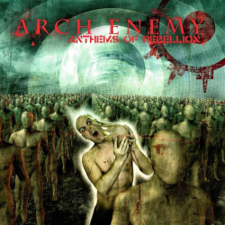 Arch Enemy • Anthems Of Rebellion