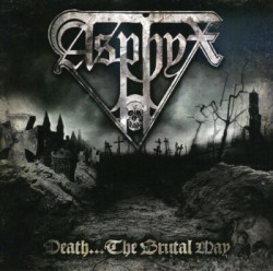 Asphyx • Death The Brutal Way