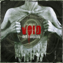Dark Tranquillity • We Are The Void